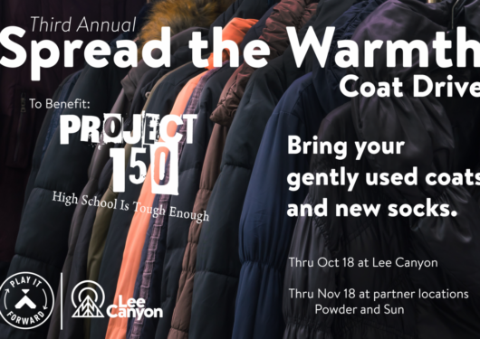 LEE CANYON ANNOUNCES POWDER AND SUN PARTNERS IN  SPREAD THE WARMTH COAT & SOCK DRIVE  FOR PROJECT 150